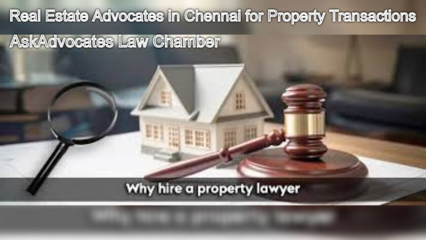 Real Estate Advocates in Chennai for Property Transactions