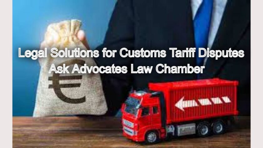 Avoid Penalties: Legal Solutions for Customs Tariff Disputes in India
