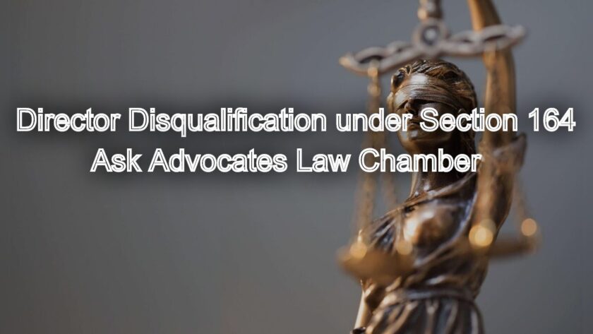 Director Disqualification under Section 164 of Companies Act: NCLT Remedies