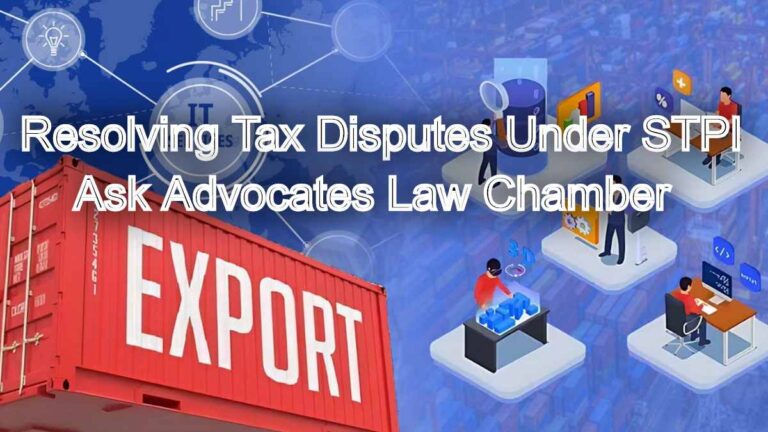 Resolving Tax Disputes Under STPI: Navigating Section 10A/10B ...