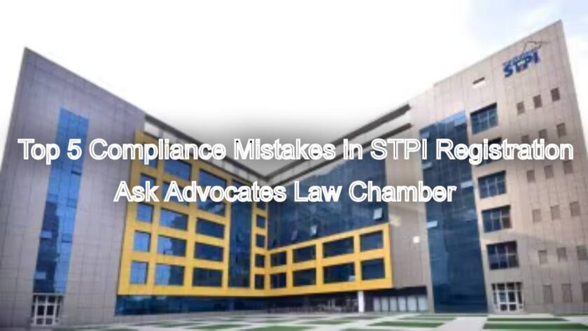 Top 5 Compliance Mistakes in STPI Registration and How to Avoid Penalties