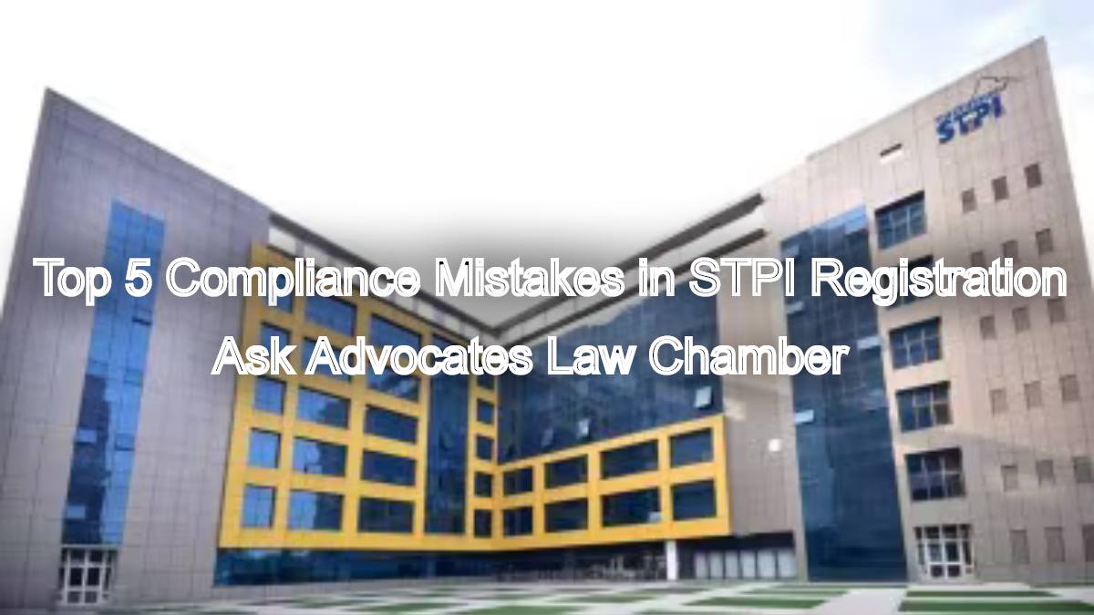 Top 5 Compliance Mistakes in STPI Registration and How to Avoid ...