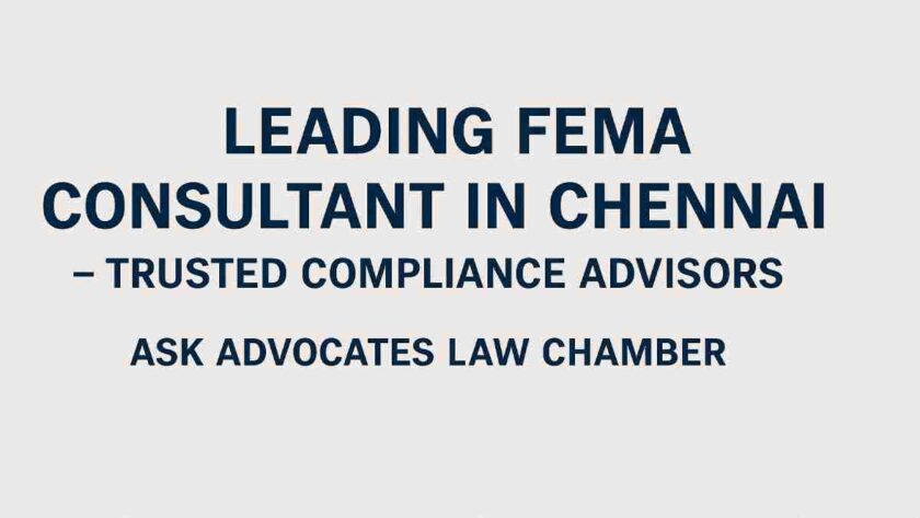 Leading FEMA Consultant in Chennai – Trusted Compliance Advisors